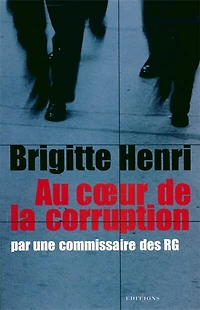 Au coeur de la corruption: par une commissaire des RG