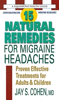 15 Natural Remedies For Migraine Headaches: Proven Effective Treatments Adults & Children