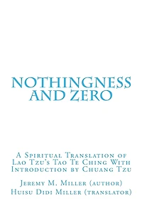Nothingness and Zero: A Spiritual Translation of Lao Tzu's Tao Te Ching With Introduction by Chuang Tzu