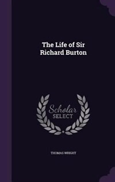 The Life of Sir Richard Burton