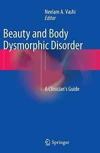 Beauty and Body Dysmorphic Disorder: A Clinician's Guide