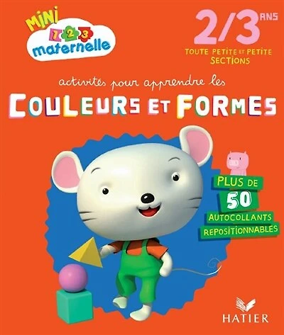 Activités pour apprendre les couleurs et formes: 2-3 ans, toute petite et petite sections