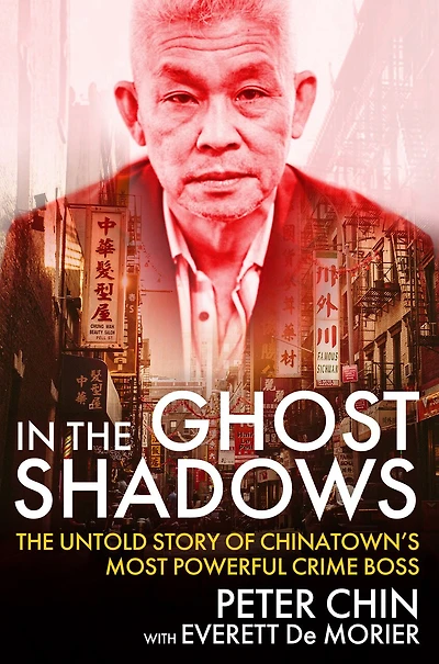 The Ghost Shadows: Untold Story of Chinatown's Most Powerful Crime Boss