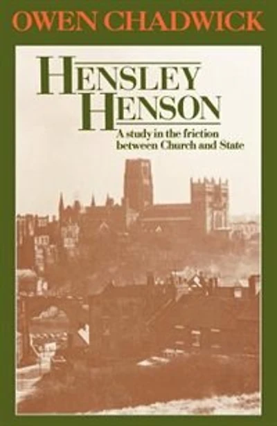 Hensley Henson: A Study In The Friction Between Church And State