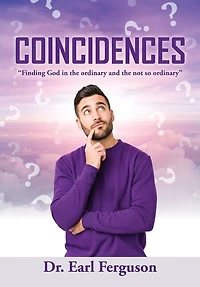 Coincidences: "Finding God in the ordinary and the not so ordinary"