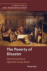 The Poverty of Disaster: Debt and Insecurity Eighteenth-Century Britain