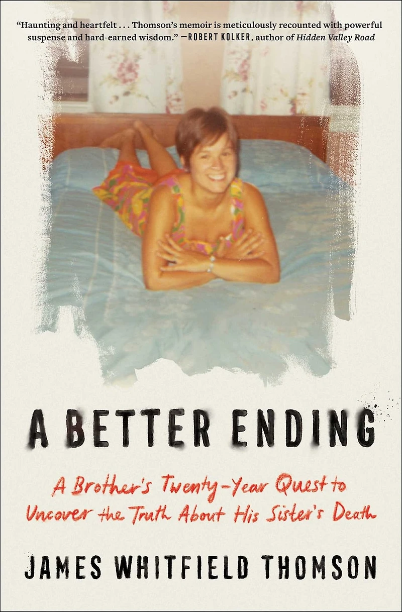 A Better Ending: Brother's Twenty-Year Quest to Uncover the Truth About His Sister's Death