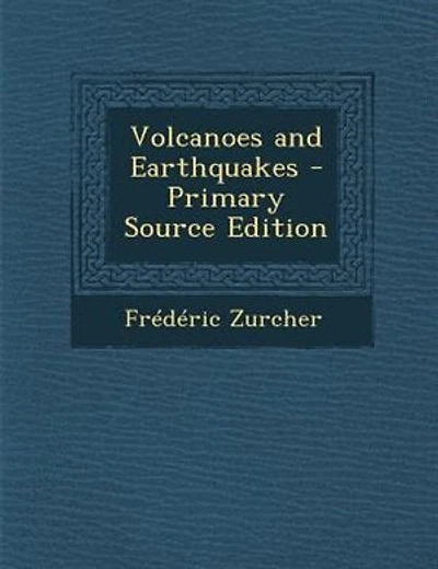 Volcanoes and Earthquakes - Primary Source Edition