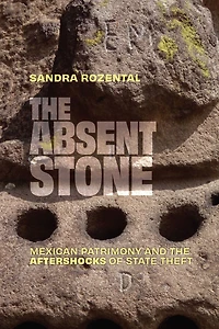 the Absent Stone: Mexican Patrimony and Aftershocks of State Theft