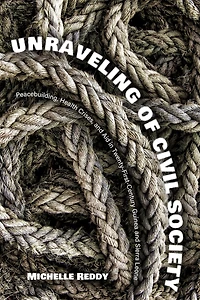 Unraveling of Civil Society: Peacebuilding, Health Crises, and Aid in Twenty-First-Century Guinea and Sierra Leone
