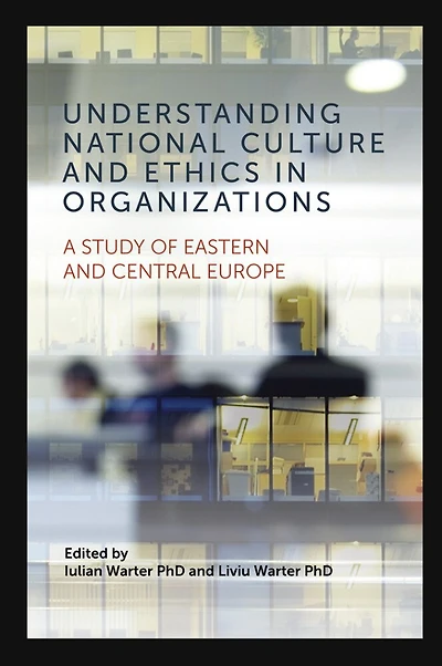 Understanding National Culture and Ethics Organizations: A Study of Eastern Central Europe