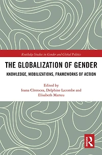 The Globalization of Gender: Knowledge, Mobilizations, Frameworks Action