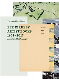 Per Kirkeby: Artist Books 1965-2017: Annotated Bibliography