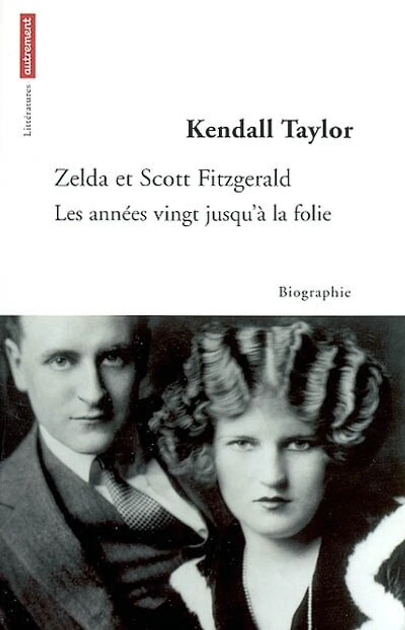 Zelda et Scott Fitzgerald: les années vingt jusqu'à la folie