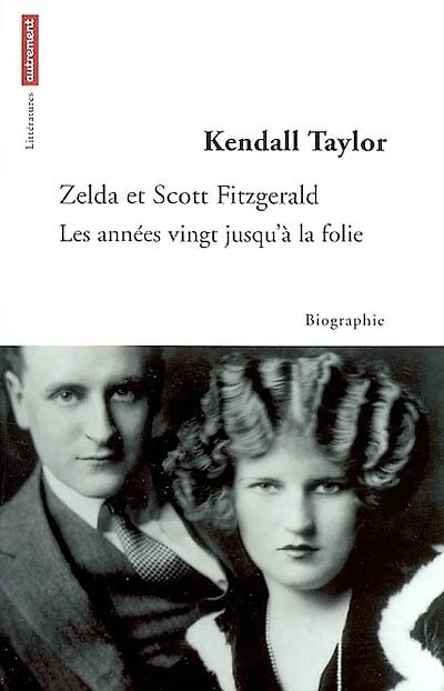 Zelda et Scott Fitzgerald: les années vingt jusqu'à la folie