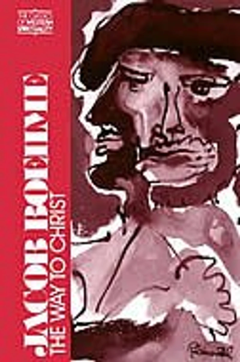Jacob Boehme: The Way To Christ (classics Of Western Spirituality)