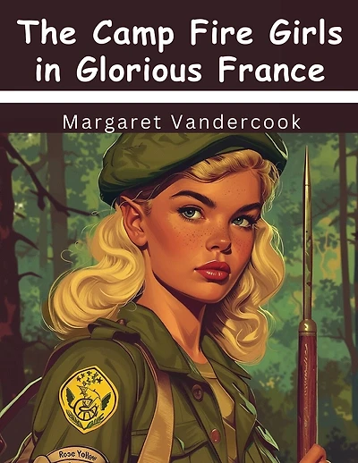The Camp Fire Girls in Glorious France