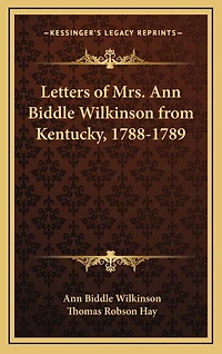 Letters of Mrs. Ann Biddle Wilkinson from Kentucky, 1788-1789