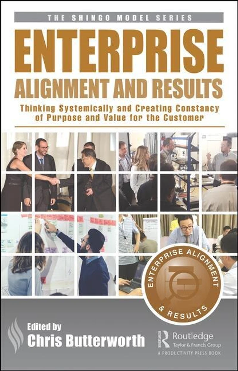 Enterprise Alignment And Results: Thinking Systemically Creating Constancy Of Purpose Value For The Customer