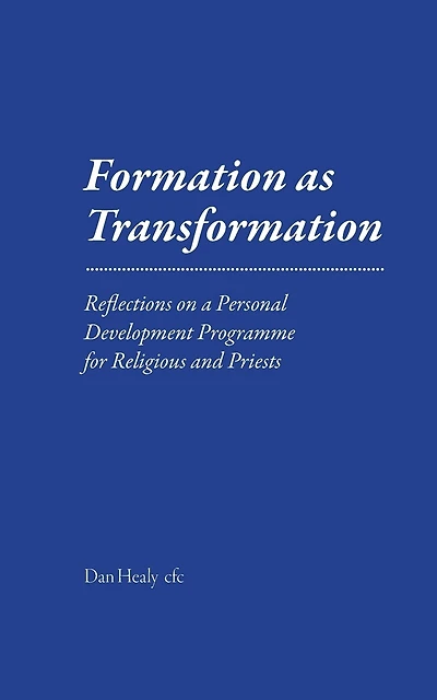 Formation as Transformation: Reflections on a Personal Development Programme for Religious and Priests