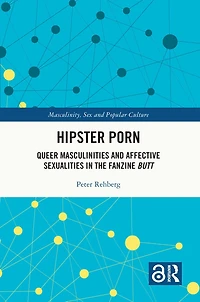 Hipster Porn: Queer Masculinities and Affective Sexualities the Fanzine Butt