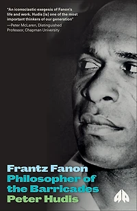 Frantz Fanon: Philosopher Of The Barricades
