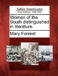 Women of the South: Distinguished Literature (Classic Reprint)