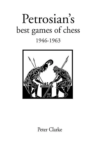 Petrosian's Best Games Of Chess 1946-1963