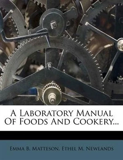 A Laboratory Manual Of Foods And Cookery...