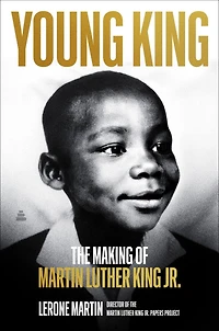 Young King: The Making of Martin Luther King Jr
