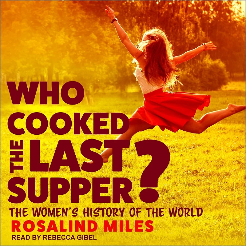 Who Cooked the Last Supper? Lib/E: Women's History of World