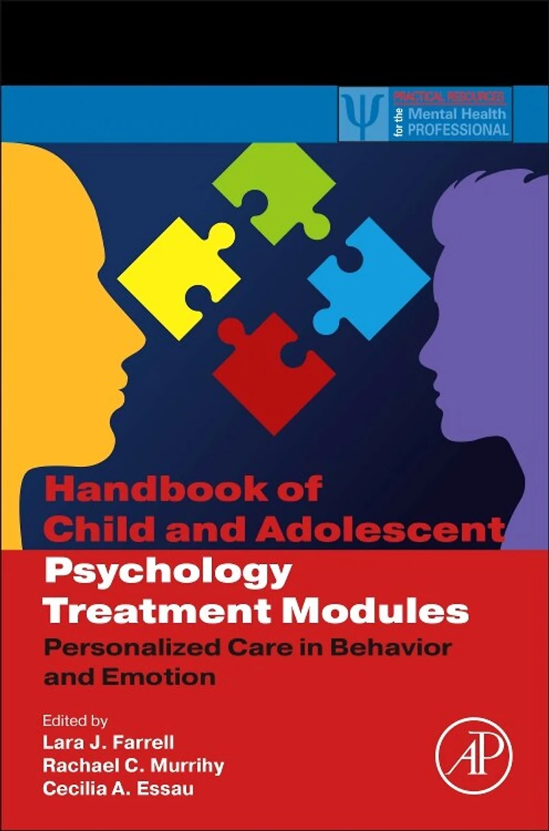 Handbook of Child and Adolescent Psychology Treatment Modules: Personalized Care Behavior Emotion