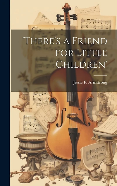 'there's a Friend for Little Children'