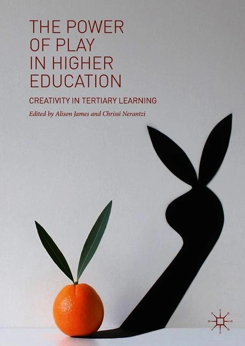 The Power of Play Higher Education: Creativity Tertiary Learning