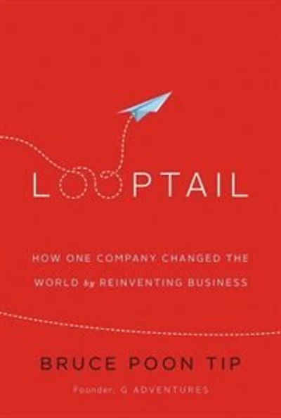 Looptail: How One Company Changed The World By Reinventing Business