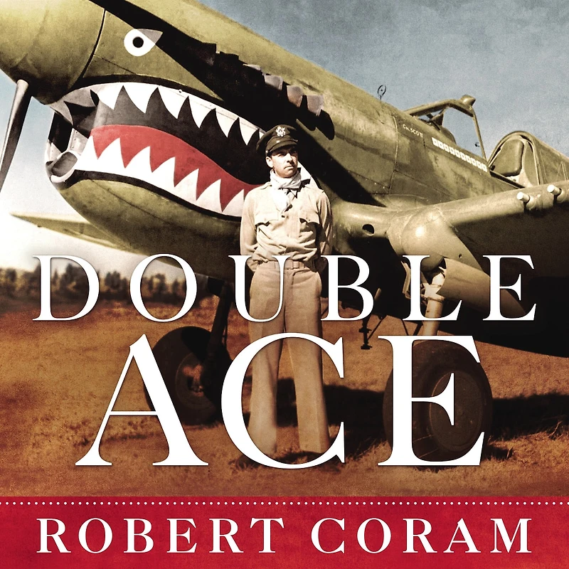 Double Ace Lib/E: The Life of Robert Lee Scott Jr., Pilot, Hero, and Teller Tall Tales