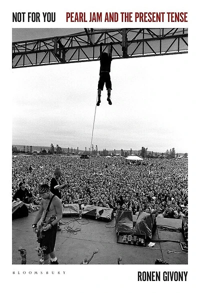 Not For You: Pearl Jam And The Present Tense