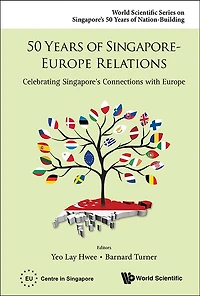 50 Years Of Singapore-europe Relations: Celebrating Singapore's Connections With Europe