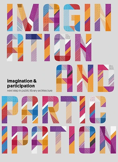 Imagination and Participation: Next Steps in Public Library Architecture