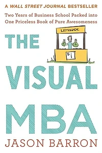 The Visual Mba: Two Years of Business School Packed into One Priceless Book Pure Awesomeness