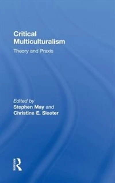 Critical Multiculturalism: Theory and Praxis