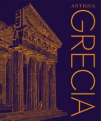 Antigua Grecia (Ancient Greece)