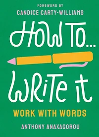 How To Write It: Work With Words