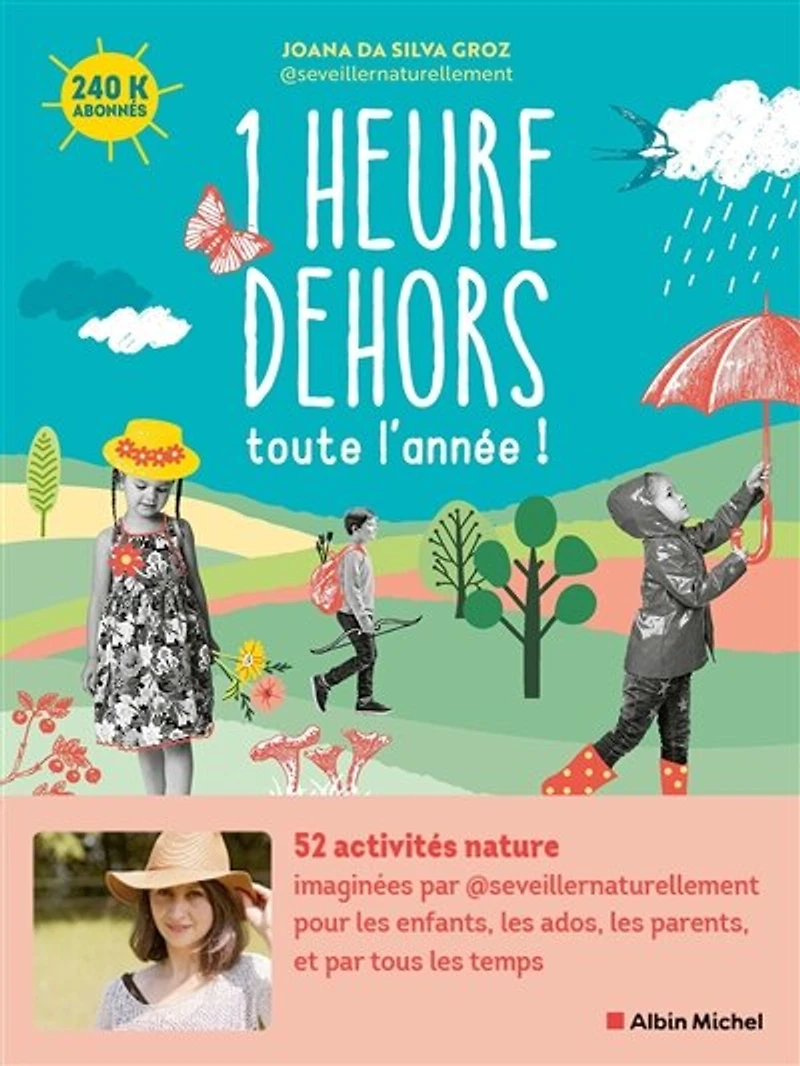 1 heure dehors toute l’année !: 52 activités nature pour les enfants, ados, parents, et par tous temps
