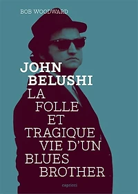 John Belushi: la folle et tragique vie d'un Blues Brother