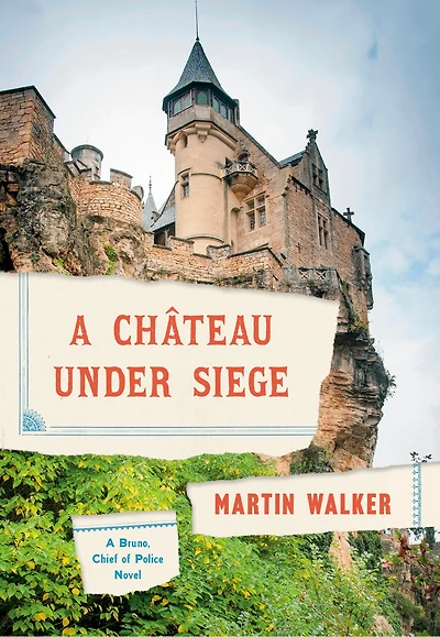 A Chateau Under Siege: Bruno, Chief of Police Novel