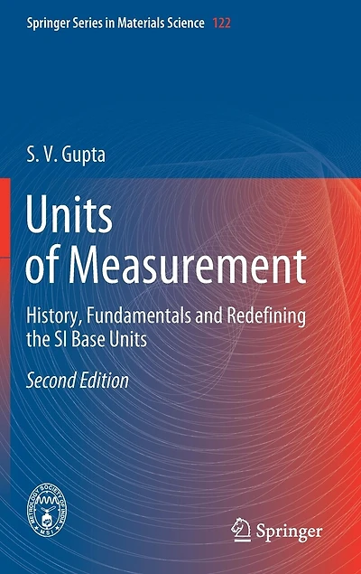 Units Of Measurement: History, Fundamentals And Redefining The Si Base