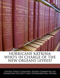 Hurricane Katrina: Who's In Charge Of The New Orleans Levees?