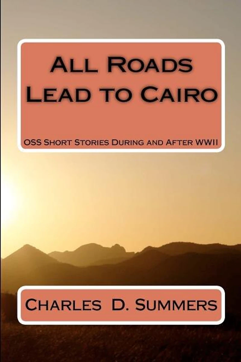 All Roads Lead to Cairo: OSS Short Stories During and After WWII