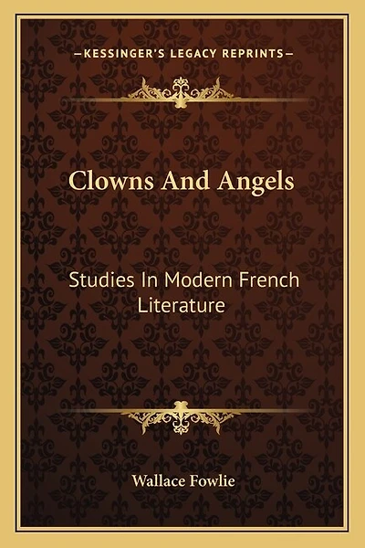 Clowns and Angels: Studies in Modern French Literature
